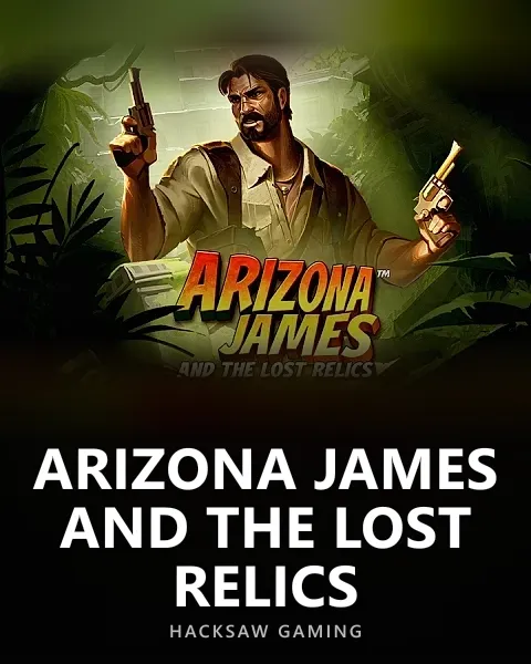Arizona James and the Lost Relics — Hacksaw Gaming