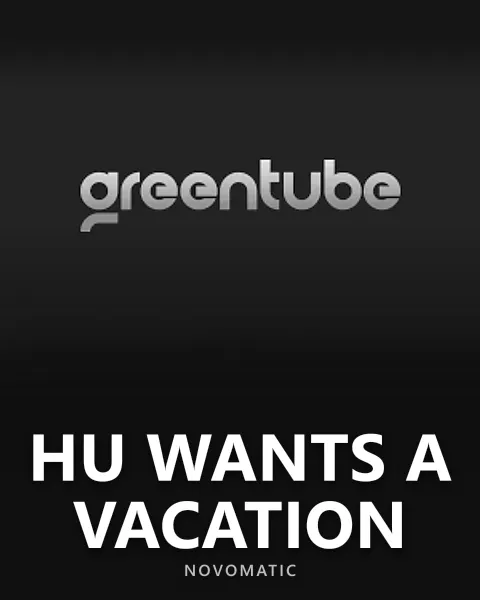 Hu Wants a Vacation — Greentube